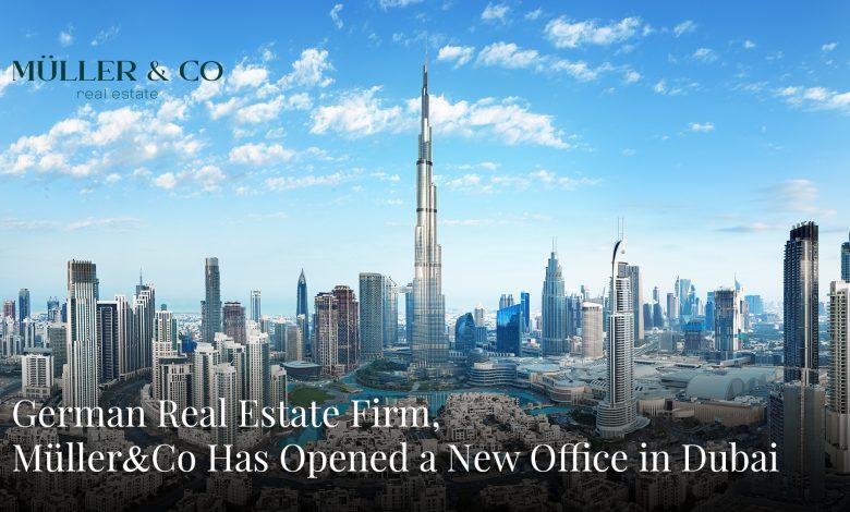 German Real Estate Firm, Müller&Co Has Opened a New Office in Dubai Source: Newsanyway.com